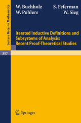 Iterated Inductive Definitions and Subsystems of Analysis: Recent Proof-Theoretical Studies - W. Buchholz, S. Feferman, W. Pohlers, W. Sieg