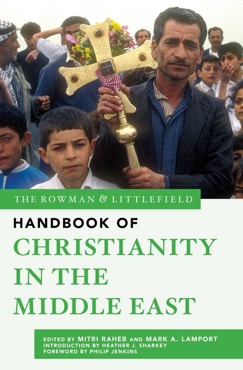 Rowman & Littlefield Handbook of Christianity in the Middle East - 