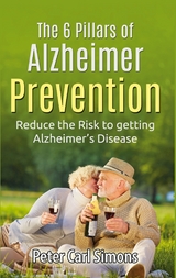 The 6 Pillars of  Alzheimer Prevention - Peter Carl Simons