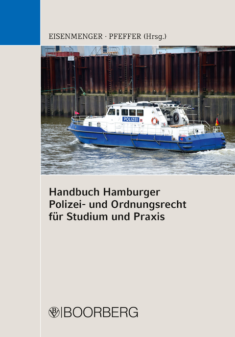 Handbuch Hamburger Polizei- und Ordnungsrecht für Studium und Praxis - Sven Eisenmenger, Kristin Pfeffer
