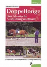 Doppellonge - eine klassische Ausbildungsmethode - Wilfried Gehrmann