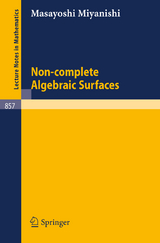 Non-complete Algebraic Surfaces - M. Miyanishi