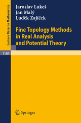 Fine Topology Methods in Real Analysis and Potential Theory - Jaroslav Lukes, Jan Maly, Ludek Zajicek