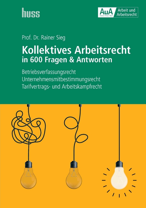 Kollektives Arbeitsrecht in 600 Fragen & Antworten -  Rainer Sieg
