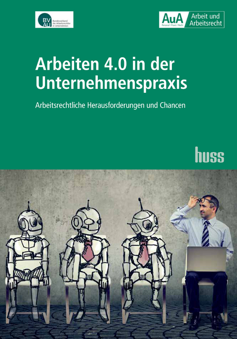 Arbeiten 4.0 in der Unternehmenspraxis - 