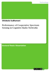 Performance of Cooperative Spectrum Sensing  in Cognitive Radio Networks - Chilakala Sudhamani