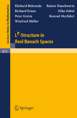 LP-Structure in Real Banach Spaces - E. Behrends, R. Danckwerts, S. Evans, S. Göbel, P. Greim, K. Meyfahrt, W. Müller