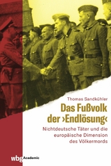 Das Fußvolk der 'Endlösung' -  Thomas Sandkühler