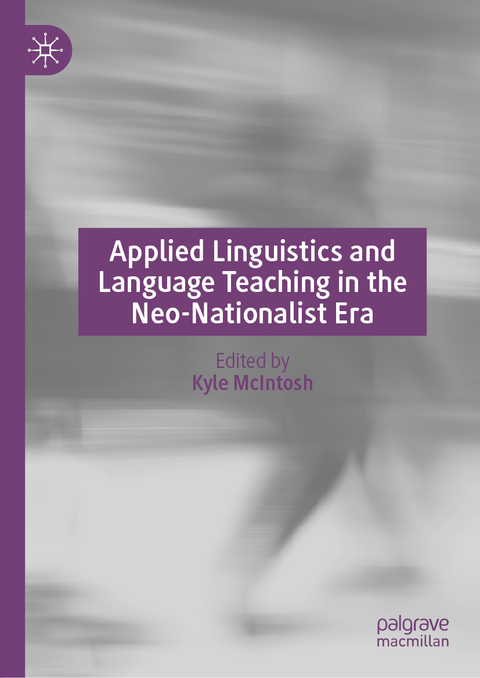 Applied Linguistics and Language Teaching in the Neo-Nationalist Era - 