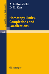 Homotopy Limits, Completions and Localizations - A. K. Bousfield, D. M. Kan