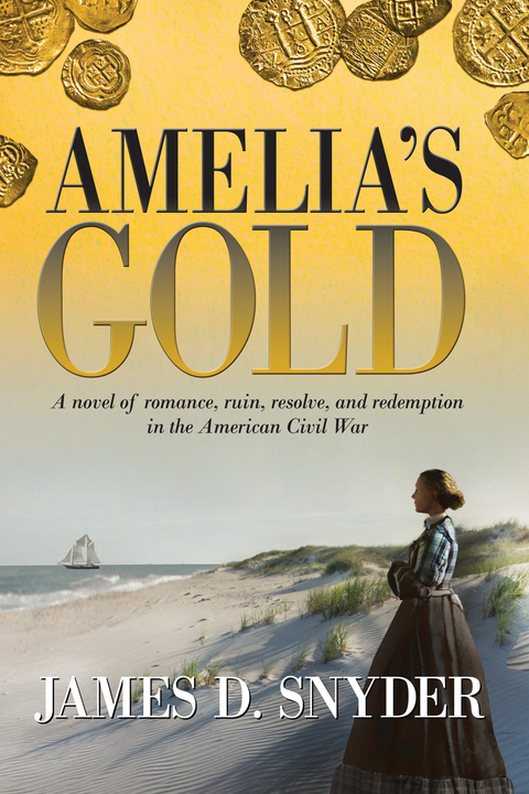 Amelia's Gold -  James D. Snyder