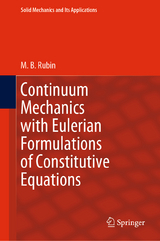 Continuum Mechanics with Eulerian Formulations of Constitutive Equations - M.B. Rubin