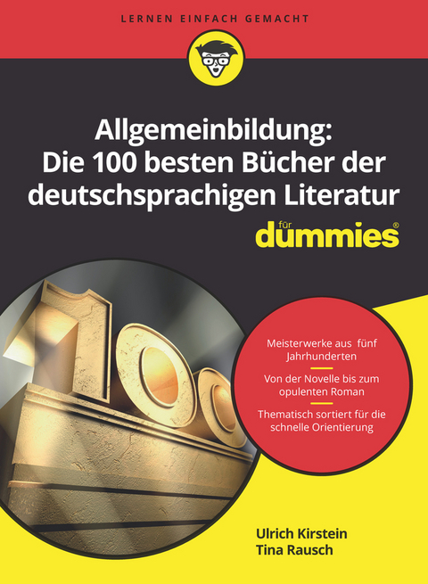 Allgemeinbildung: Die 100 besten Bücher der deutschsprachigen Literatur für Dummies - Ulrich Kirstein, Tina Rausch