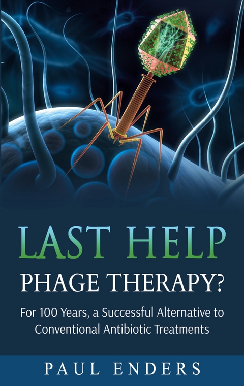 Last Help:  Phage Therapy? - Paul Enders