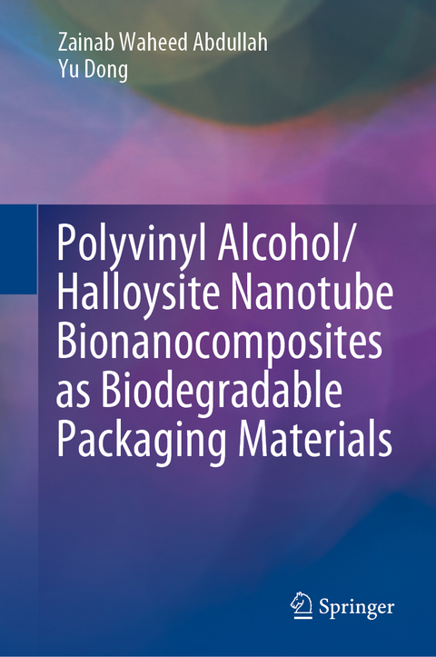 Polyvinyl Alcohol/Halloysite Nanotube Bionanocomposites as Biodegradable Packaging Materials -  Zainab Waheed Abdullah,  Yu Dong