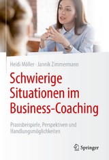 Schwierige Situationen im Business-Coaching -  Heidi Möller,  Jannik Zimmermann