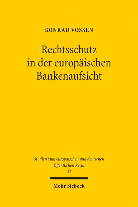 Rechtsschutz in der europäischen Bankenaufsicht -  Konrad Vossen