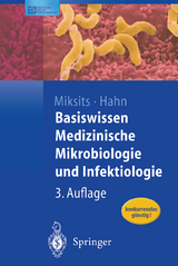 Basiswissen Medizinische Mikrobiologie und Infektiologie - Miksits, Klaus; Hahn, Helmut