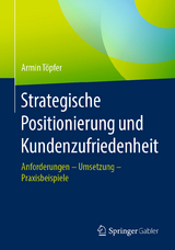 Strategische Positionierung und Kundenzufriedenheit - Armin Töpfer