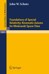 Foundations of Special Relativity: Kinematic Axioms for Minkowski Space-Time - J. W. Schutz