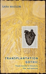 Transplantation Gothic - Sara Wasson