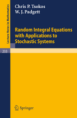 Random Integral Equations with Applications to Stochastic Systems - C. P. Tsokos, W. J. Padgett