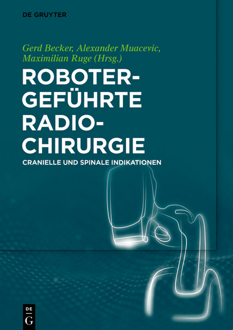 Robotergeführte Radiochirurgie - 