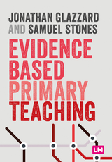 Evidence Based Primary Teaching - Jonathan Glazzard, Samuel Stones,  Author