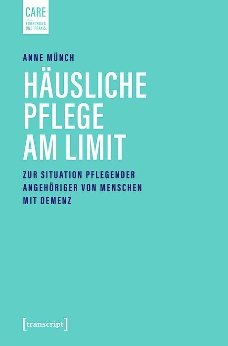 Häusliche Pflege am Limit - Anne Münch