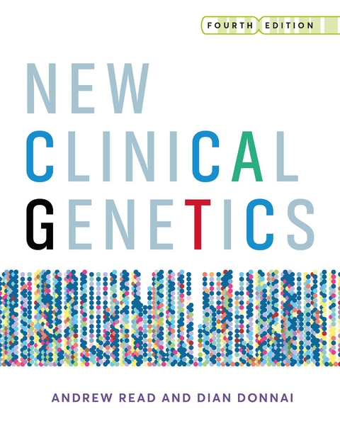 New Clinical Genetics, fourth edition -  Dian Donnai,  Andrew Read