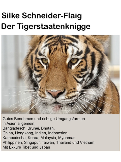 Der Tigerstaatenknigge - Silke Schneider-Flaig