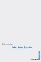 Selbst. Leben. Schreiben. - Fabienne Imlinger