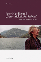 Peter Handke und "Gerechtigkeit für Serbien" - Kurt Gritsch