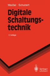 Digitale Schaltungstechnik - Weißel, Ralph; Schubert, Franz