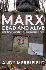 Marx, Dead and Alive -  Andy Merrifield