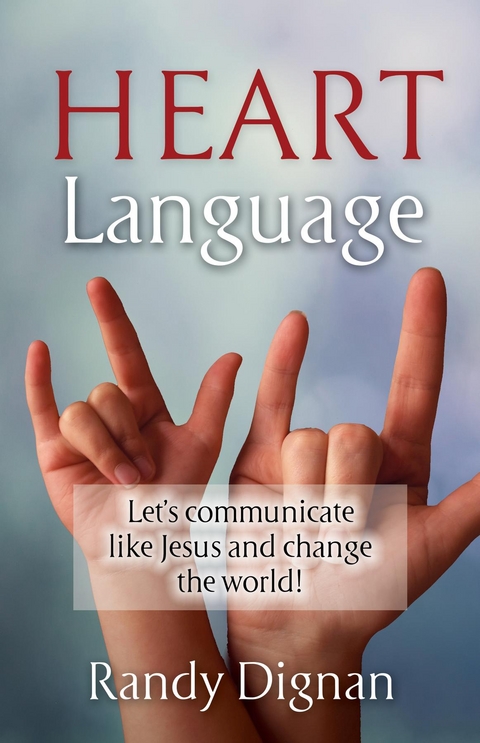 Heart Language - Randy Dignan