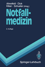 Notfallmedizin - Ahnefeld, Friedrich W.; Dick, Wolfgang; Kilian, Jürgen; Schuster, Hans-Peter
