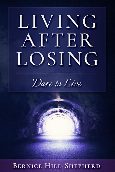 Living After Losing - Bernice Hill-Shepherd