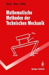 Mathematische Methoden der Technischen Mechanik - Michael Riemer, Jörg Wauer, Walter Wedig