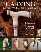 Carving Creative Walking Sticks and Canes -  Paul Purnell