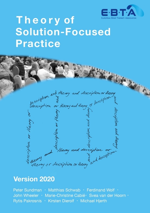 Theory of Solution-Focused Practice - Peter Sundman, Matthias Schwab, Ferdinand Wolf, John Wheeler, Marie-Christine Cabie, Svea Van Der Hoorn, Rytis Pakrosnis, Kirsten Dierolf, Michael Hjerth