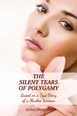 Silent Tears of Polygamy -  Robin Johnson