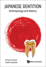 Japanese Dentition: Anthropology And History -  Kanazawa Eisaku Kanazawa,  Yamada Hiroyuki Yamada