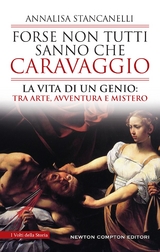 Forse non tutti sanno che Caravaggio - Annalisa Stancanelli