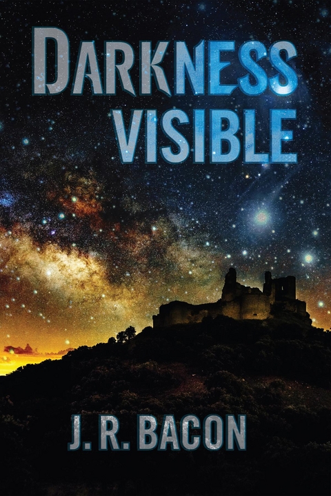 Darkness Visible -  J. R. Bacon