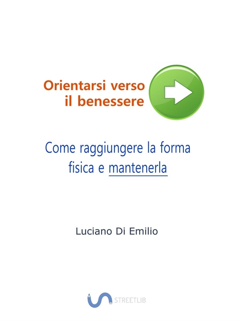 Come raggiungere la forma fisica e mantenerla - Luciano Di Emilio