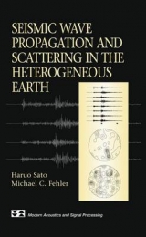 Seismic Wave Propagation and Scattering in the Heterogenous Earth - Haruo Sato, Michael C. Fehler