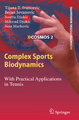 Complex Sports Biodynamics - Tijana T. Ivancevic, Bojan Jovanovic, Swetta Djukic, Milorad Djukic, Sasa Markovic