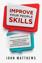 Improve Your People Skills: The Social Skills Masterclass - John Matthews