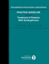 The American Psychiatric Association Practice Guideline for the Treatment of Patients with Schizophrenia